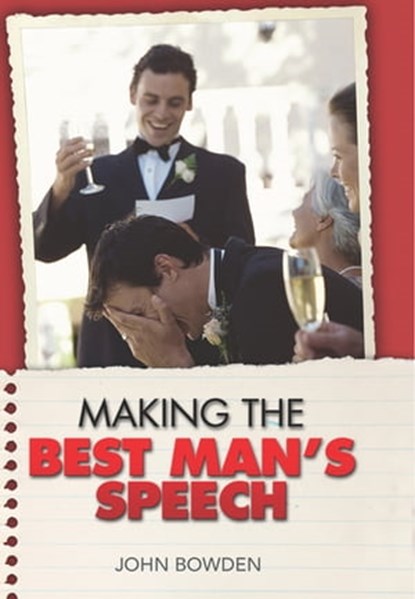 Making the Best Man's Speech, John Bowden - Ebook - 9781848033948