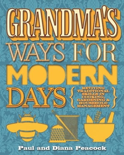 Grandma's Ways For Modern Days, Diana Peacock ; Paul Peacock - Ebook - 9781848034075