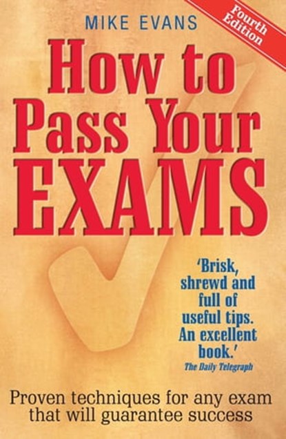 How To Pass Your Exams 4th Edition, Mike Evans - Ebook - 9781848034495