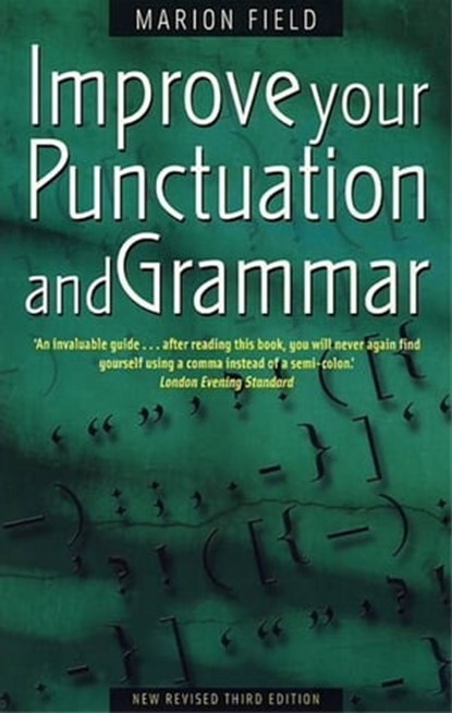 Improve Your Punctuation and Grammar, Marion Field - Ebook - 9781848034860