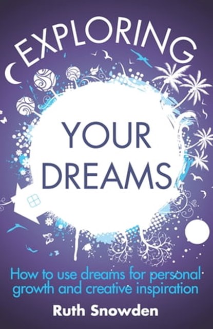 Exploring Your Dreams, Ruth Snowden - Ebook - 9781848034976