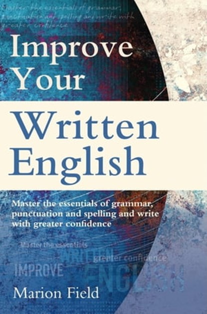Improve Your Written English, Marion Field - Ebook - 9781848035928