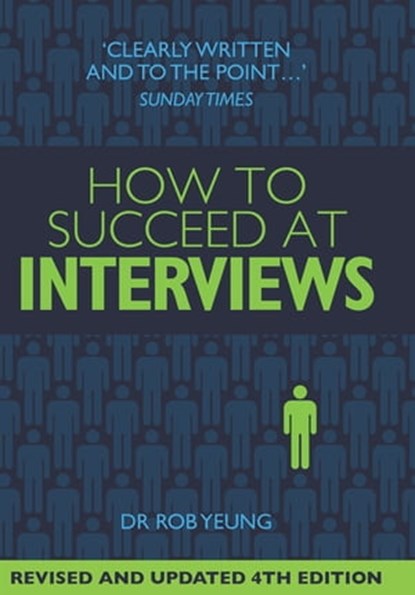 How To Succeed at Interviews 4th Edition, Dr. Rob Yeung - Ebook - 9781848036086