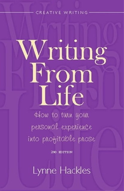 Writing From Life, Lynne Hackles - Ebook - 9781848036499
