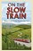On The Slow Train, Michael Williams - Paperback - 9781848092082