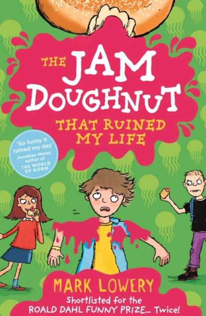 The Jam Doughnut That Ruined My Life, Mark Lowery - Paperback - 9781848124745