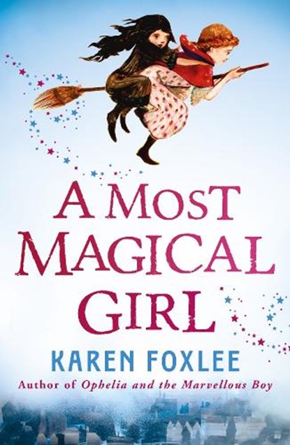 A Most Magical Girl, Karen Foxlee - Paperback - 9781848125759
