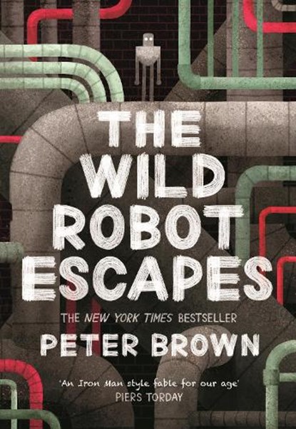 The Wild Robot Escapes (The Wild Robot 2), Peter Brown - Paperback - 9781848127517