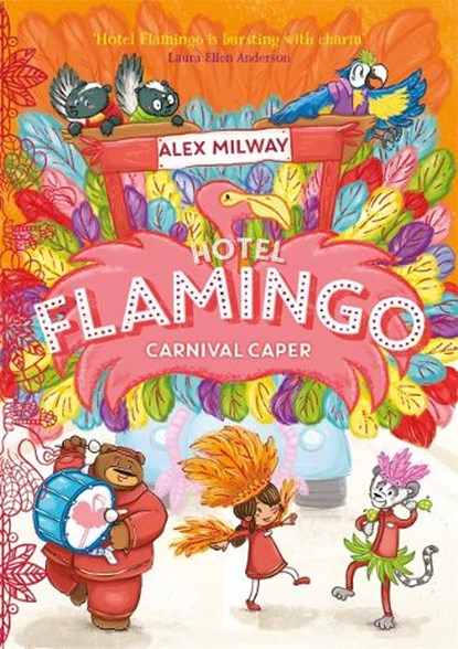 Hotel Flamingo: Carnival Caper, Alex Milway - Paperback - 9781848128071