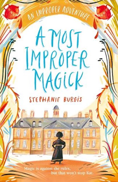 A Most Improper Magick: An Improper Adventure 1, Stephanie Burgis - Paperback - 9781848129245
