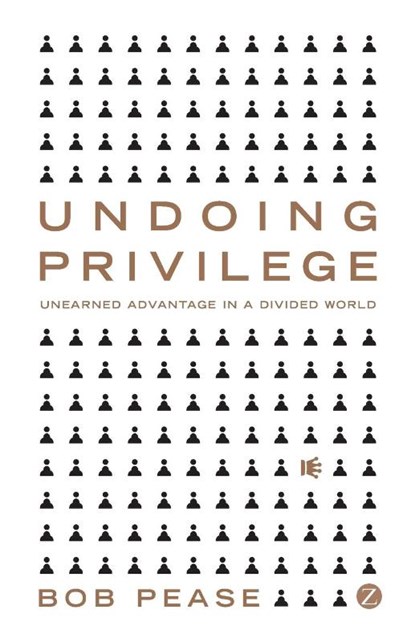 Undoing Privilege, Professor Bob Pease - Paperback - 9781848130296