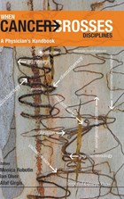 When Cancer Crosses Disciplines: A Physician's Handbook | Monica (cancer Council Nsw Robotin & Univ Of Sydney, Australia) ; Olver, Ian N (cancer Council Australia & Univ Of Sydney, Australia) ; Girgis, Afaf (univ Of Newcastle, Australia) | 