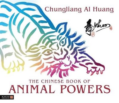 The Chinese Book of Animal Powers, AL HUANG,  Chungliang Al - Gebonden - 9781848190665