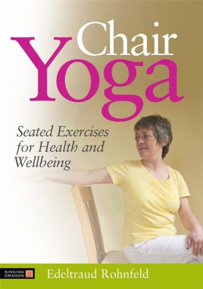 Chair Yoga, Edeltraud Rohnfeld - Paperback - 9781848190788