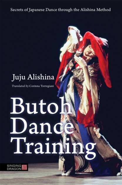 Butoh Dance Training, Juju Alishina - Paperback - 9781848192768