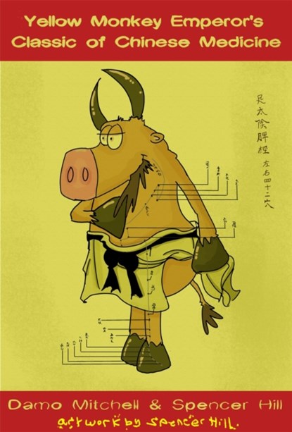 The Yellow Monkey Emperor's Classic of Chinese Medicine, Damo Mitchell ; Spencer Hill - Paperback - 9781848192867