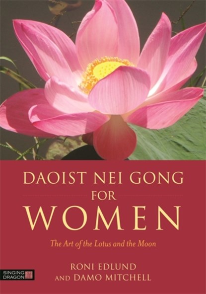 Daoist Nei Gong for Women, Roni Edlund ; Damo Mitchell - Paperback - 9781848192973