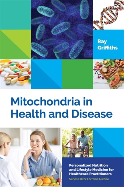 Mitochondria in Health and Disease, Ray Griffiths - Gebonden - 9781848193321