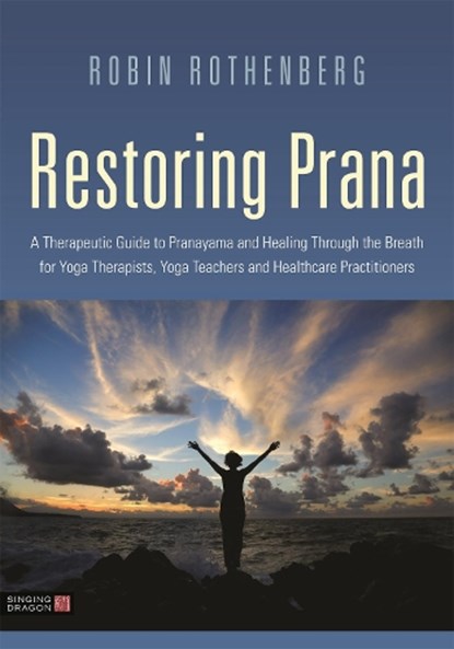 Restoring Prana, Robin L. Rothenberg - Paperback - 9781848194014