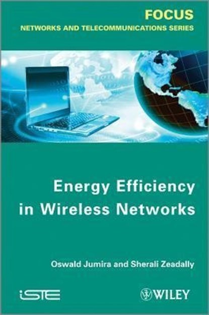 Energy Efficiency in Wireless Networks, Oswald Jumira ; Sherali Zeadally - Gebonden - 9781848214446