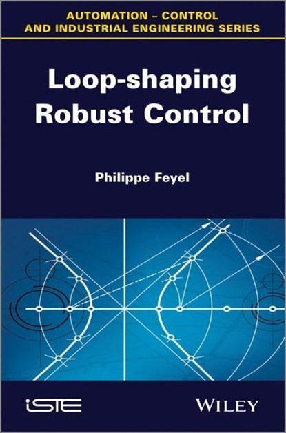 Loop-shaping Robust Control, Philippe Feyel - Gebonden - 9781848214651