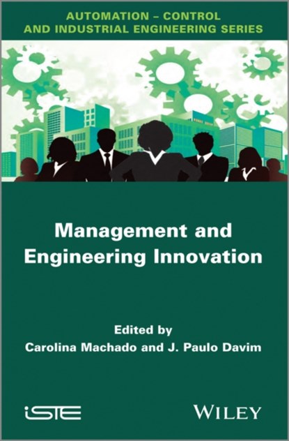 Management and Engineering Innovation, CAROLINA (SCHOOL OF ECONOMICS AND MANAGEMENT,  University of Minho, Portugal) Machado ; J. Paulo (University of Aveiro, Portugal) Davim - Gebonden - 9781848215542