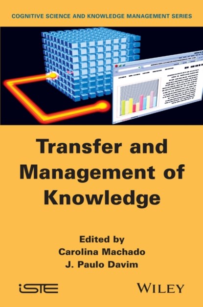 Transfer and Management of Knowledge, CAROLINA (SCHOOL OF ECONOMICS AND MANAGEMENT,  University of Minho, Portugal) Machado ; J. Paulo (University of Aveiro, Portugal) Davim - Gebonden - 9781848216938