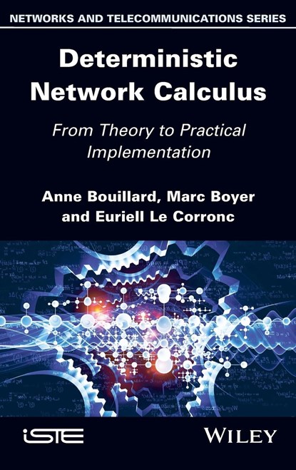 Deterministic Network Calculus, Anne Bouillard ; Marc Boyer ; Euriell Le Corronc - Gebonden - 9781848218529