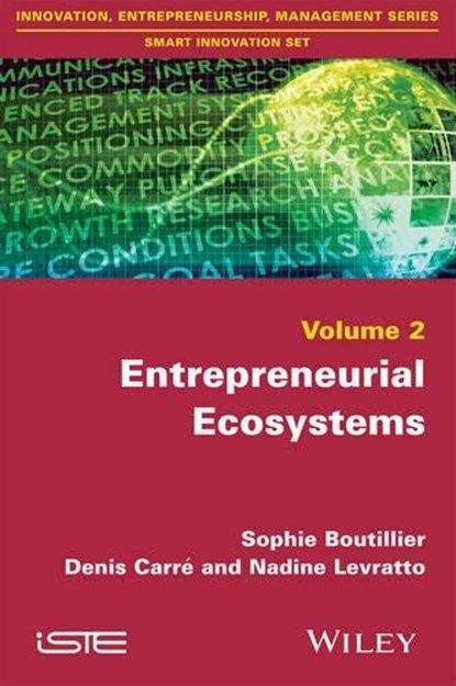 Entrepreneurial Ecosystems, Sophie (University of the Littoral Opal Coast Boutillier ; Denis (University Nanterre La Defense Carre ; Nadine (CNRS Paris-Nanterre Levratto - Paperback - 9781848218758