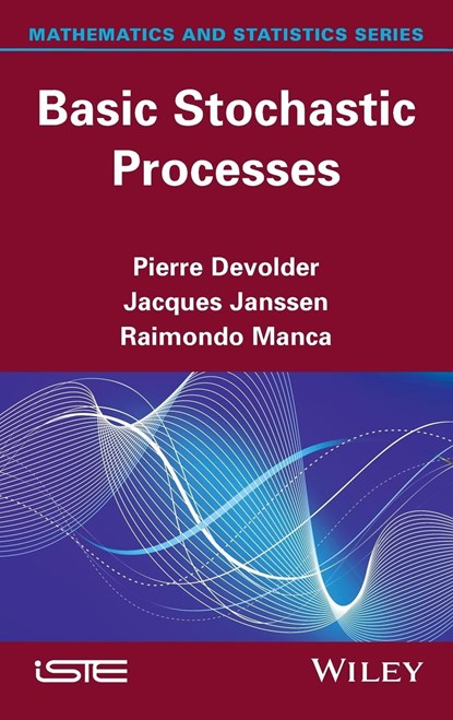 Basic Stochastic Processes, Pierre (Universite Catholique de Louvain) Devolder ; Jacques Janssen ; Raimondo Manca - Gebonden - 9781848218826