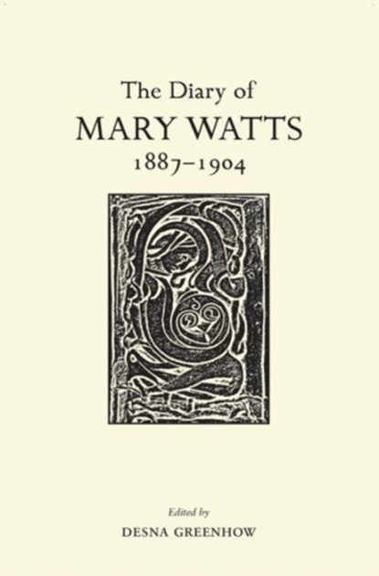 The Diary of Mary Watts 1887-1904, Desna Greenhow - Gebonden - 9781848222014