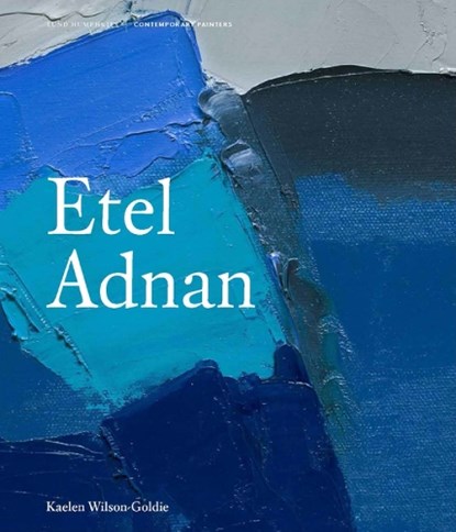 Etel Adnan, Kaelen Wilson-Goldie - Gebonden Gebonden - 9781848222663