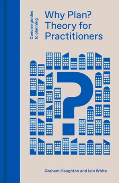 Why Plan?, Graham Haughton ; Iain White - Gebonden - 9781848222786