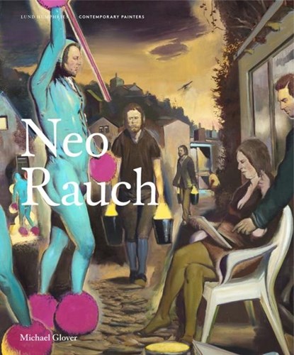 Neo Rauch, Michael Glover - Gebonden - 9781848222939