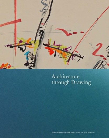 Architecture through Drawing, Helen Thomas ; Desley Luscombe ; Niall Hobhouse - Gebonden - 9781848223776