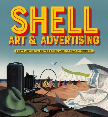 Shell Art & Advertising, Scott Anthony ; Oliver Green ; Margaret Timmers - Gebonden Gebonden - 9781848223783