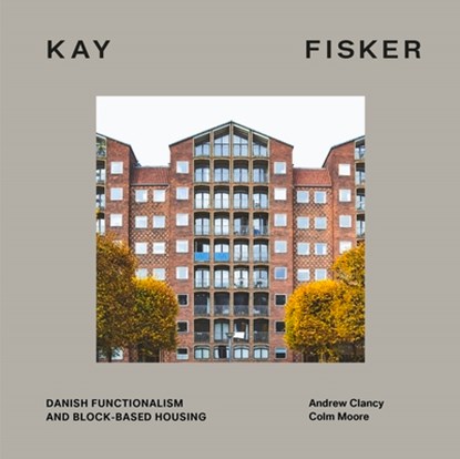Kay Fisker, Andrew Clancy ; Colm Moore - Gebonden - 9781848224056