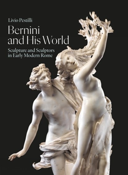 Bernini and His World, Livio Pestilli - Gebonden - 9781848225497