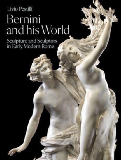Bernini and His World, Livio Pestilli - Gebonden - 9781848225497