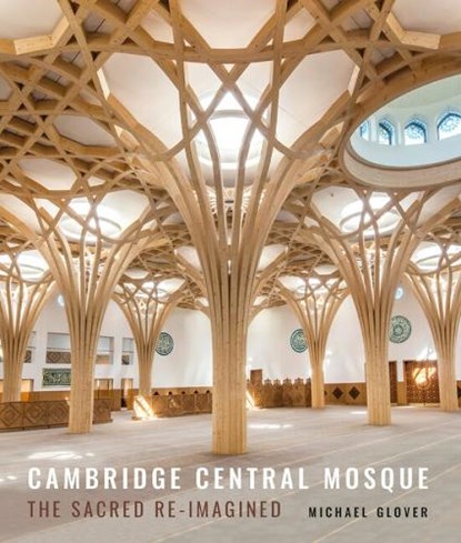 Cambridge Central Mosque, Michael Glover - Gebonden - 9781848226357