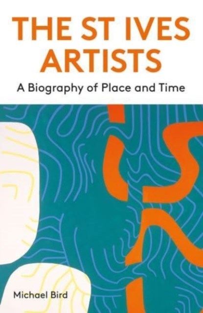 The St Ives Artists: New Edition, Michael Bird - Paperback - 9781848226555