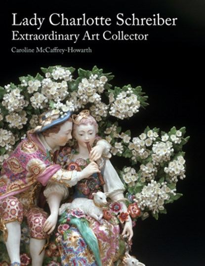 Lady Charlotte Schreiber, Extraordinary Art Collector, Caroline McCaffrey-Howarth - Gebonden - 9781848226814
