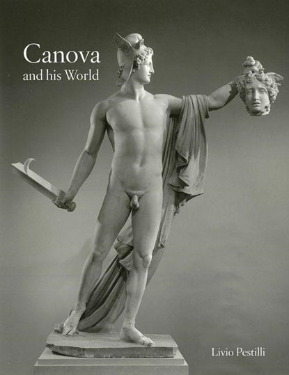 Canova and his World, Livio Pestilli - Gebonden - 9781848227354