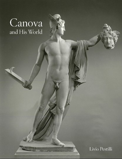 Canova and His World, Livio Pestilli - Gebonden - 9781848227354