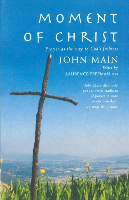 Moment of Christ, John Main - Paperback - 9781848250208
