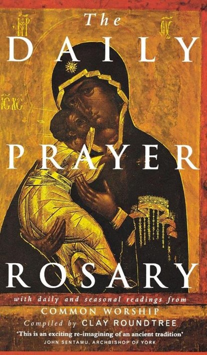 The Daily Prayer Rosary, Clay Roundtree - Gebonden - 9781848250888