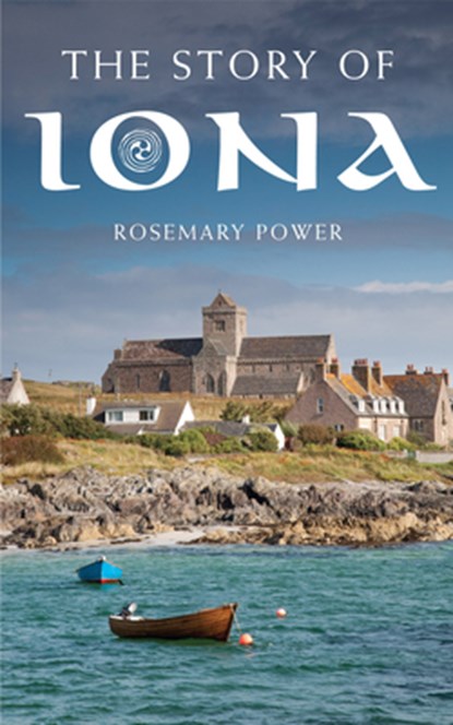 The Story of Iona, Dr Rosemary Power - Paperback - 9781848255562
