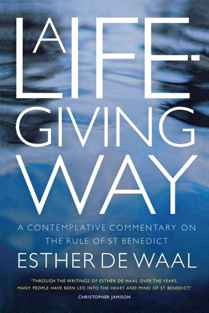 A Life-Giving Way, Esther De Waal - Paperback - 9781848255623