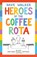 Heroes of the Coffee Rota, Dave Walker - Paperback - 9781848258204