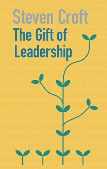 The Gift of Leadership, Steven Croft - Paperback - 9781848258655